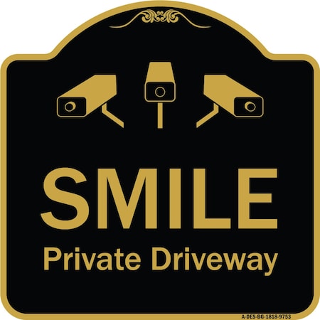 Signmission Designer Series-Smile Private Driveway With Video Surveillance Camera Graphics, 18" H, BG-1818-9753 A-DES-BG-1818-9753